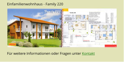 Einfamilienwohnhaus - Family 220 Fr weitere Informationen oder Fragen unter Kontakt